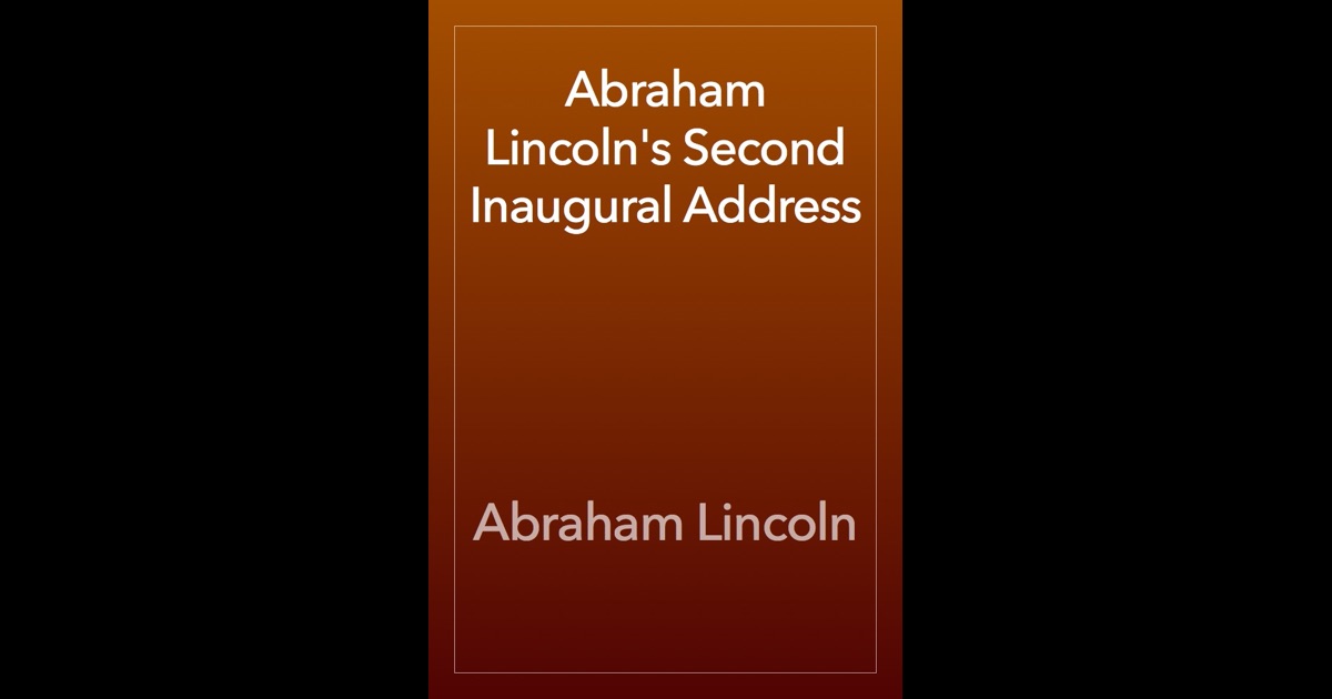 abraham lincoln second inaugural address pathos abraham lincoln second inaugural address pathos