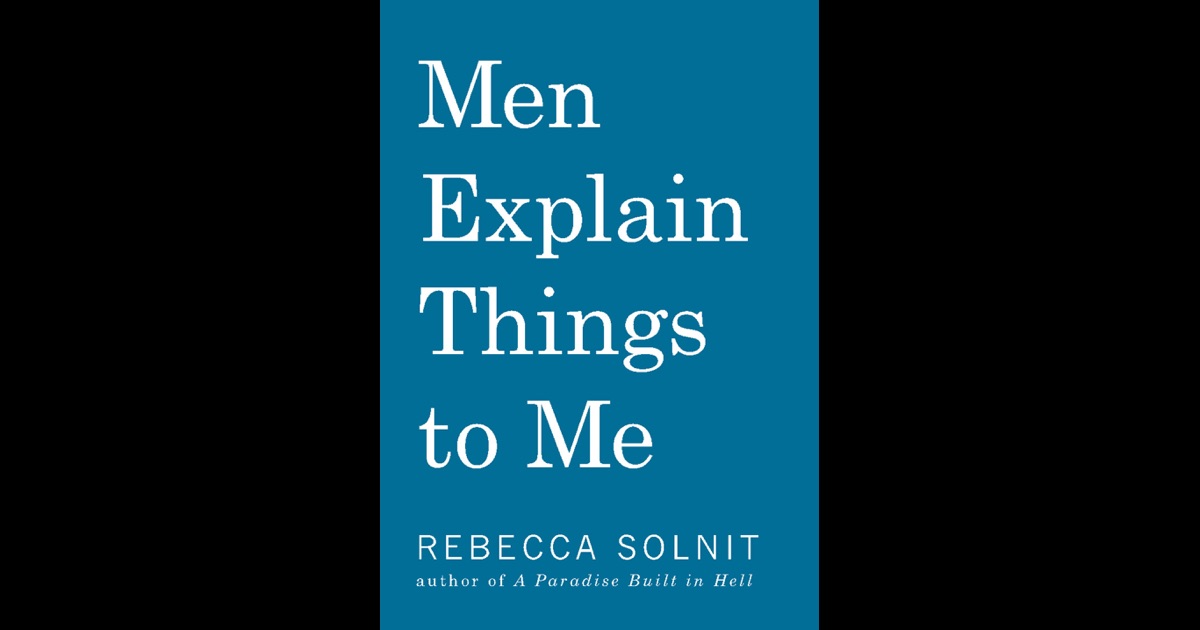 Men Explain Things To Me By Rebecca Solnit On IBooks