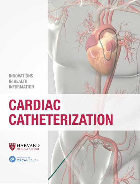 Cardiac Catheterization By Harvard Health Publications Orca Health On IBooks