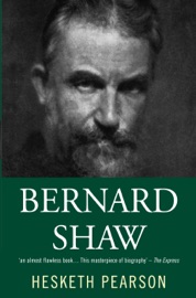 BERNARD SHAW: HIS LIFE AND PERSONALITY