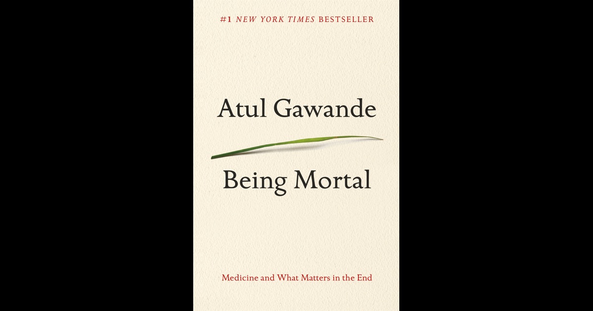 Being Mortal By Atul Gawande