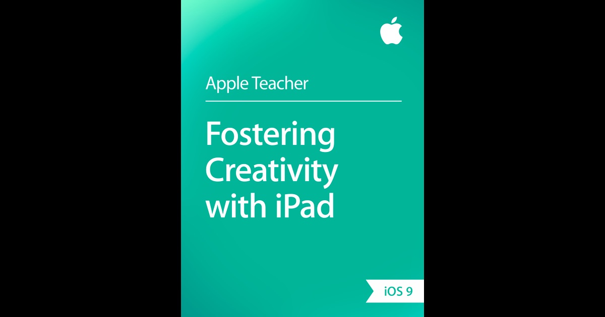 Fostering Creativity with iPad by Apple Education on iBooks