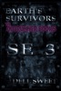 Earth's Survivors SE 3
