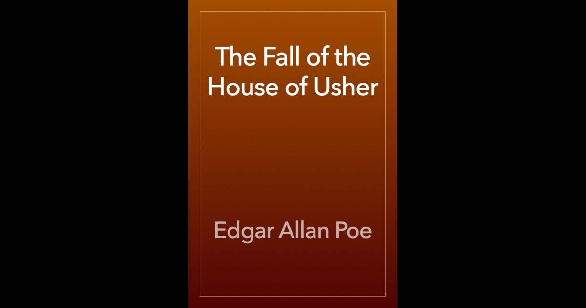 an examination of the fall of the house of usher by edgar allan poe The fall of the house of usher, by edgar allan poe. an examination of the fall of the house of usher by edgar allan poe The fall of the house of usher, by edgar allan poe.