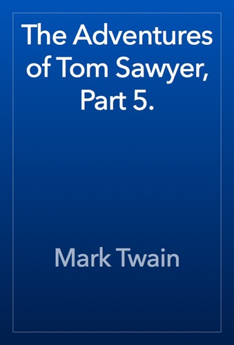 The Adventures of Tom Sawyer Part 5