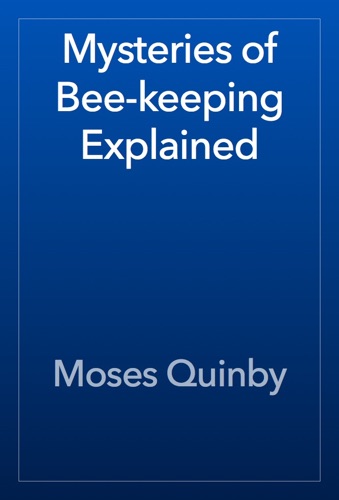 Mysteries of Bee-keeping Explained