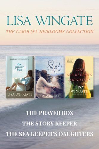 The Carolina Heirlooms Collection The Prayer Box The Story Keeper The Sea Keepers Daughters