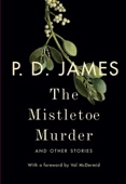 P. D. James & Val McDermid - The Mistletoe Murder and Other Stories artwork