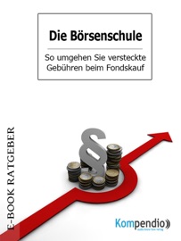 DIE BöRSENSCHULE – SO UMGEHEN SIE VERSTECKTE GEBüHREN BEIM FONDSKAUF