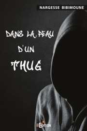 DANS LA PEAU DUN THUG