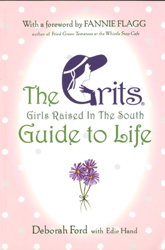 Grits Girls Raised in the South Guide to Life