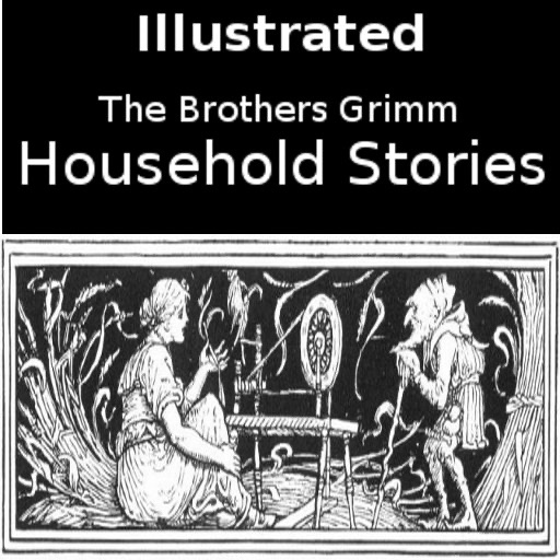 Household Stories from the Brothers Grimm  (114  illustrations)