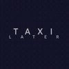 TaxiLater | Scheduled Rides for Uber