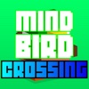 Bird Mind Crossing - Free Addictive Arcade Game for Kids! kids in mind 