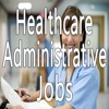 Healthcare Administrative Jobs - Search Engine healthcare jobs 
