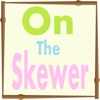 on the skewer