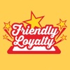 Friendly Loyalty