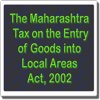 The Maharashtra Tax on the Entry of Goods Act 2002 2013 tax act online 