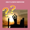 How to achieve meditation achieve them