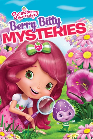 Strawberry Shortcake: Berry Bitty Mysteries