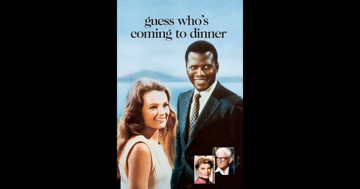 Guess Who's Coming to Dinner on iTunes - How To Watch Guess Who's Coming To Dinner