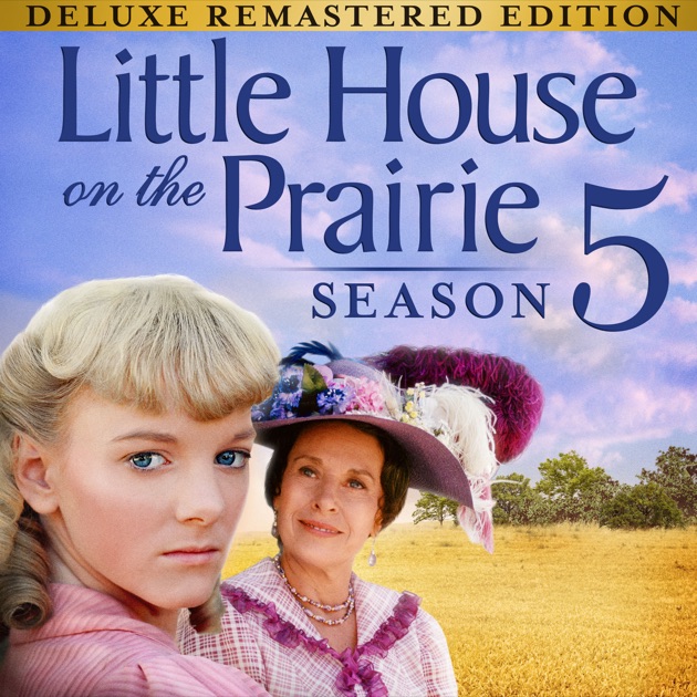 Little House On the Prairie, Season 5 on iTunes